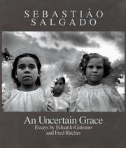 Cover of: Sebastiao Salgado: An Uncertain Grace