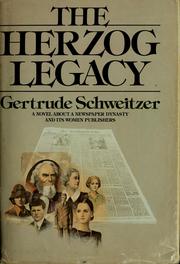 Cover of: The Herzog legacy by Gertrude Schweitzer