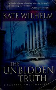 Cover of: The unbidden truth by Kate Wilhelm