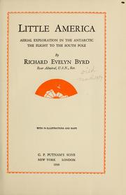 Cover of: Little America, aerial exploration in the Antarctic by Richard Evelyn Byrd