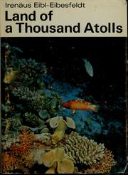 Cover of: Land of a thousand atolls by Irenäus Eibl-Eibesfeldt