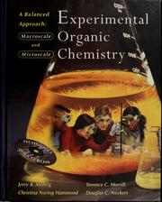 Cover of: Experimental organic chemistry: a balanced approach, macroscale and microscale