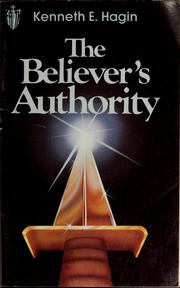 Cover of: The believer's authority by Kenneth E. Hagin