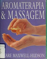 Cover of: Aromaterapia e massagem by Clare Maxwell-Hudson