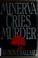 Cover of: Minerva cries murder