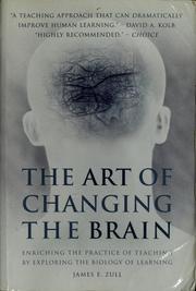 Cover of: The art of changing the brain: enriching teaching by exploring the biology of learning