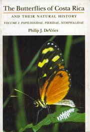 Cover of: The Butterflies of Costa Rica: and their natural history. Volume I : Papilionidae, Pieridae, Nymphalidae