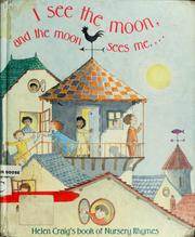 Cover of: I see the moon, and the moon sees me: Helen Craig's book of nursery rhymes