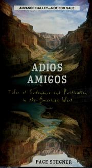 Cover of: Adios, amigos: tales of sustenance and purification in the American West