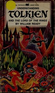 Cover of: Understanding Tolkien, and the Lord of the rings by William Bernard Ready