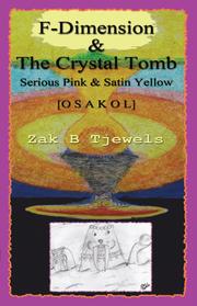 F-Dimension & The Crystal Tomb by Zak B. Tjewels