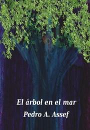 Cover of: El árbol en el mar by Pedro A. Assef