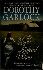 Cover of: The Moon Looked Down by Dorothy Garlock