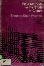 Cover of: Field methods in the study of culture. by Thomas Rhys Williams