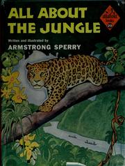 Cover of: All about the jungle. by Armstrong Sperry