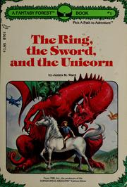 The ring, the sword, and the unicorn by James M. Ward
