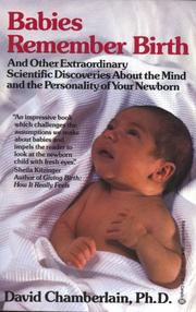 Cover of: Babies Remember Birth: and other extraordinary scientific discoveries about the mind and the personality of your newborn