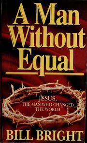 Cover of: A man without equal by Bill Bright