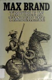 Trouble in Timberline by Frederick Faust