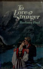 Cover of: To love a stranger by Barbara Paul