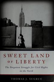 Cover of: Sweet land of liberty by Thomas J. Sugrue