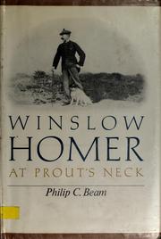 Winslow Homer at Prout's Neck by Philip C. Beam