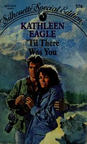 Cover of: 'Til there was you by Kathleen Eagle