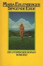 Cover of: Singende Erde.: Ein utopischer Roman