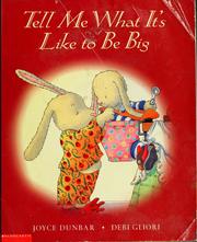 Cover of: Tell me what it's like to be big by Joyce Dunbar