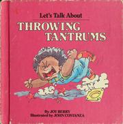 Cover of: Let's talk about throwing tantrums by Joy Berry