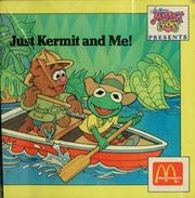 Cover of: Jim Henson's Muppet Babies presents Just Kermit and me!