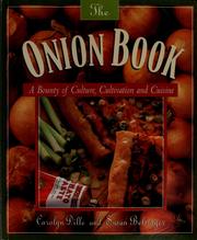 Cover of: The onion book: a bounty of culture, cultivation, and cuisine