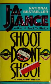 Cover of: Shoot don't shoot by J. A. Jance