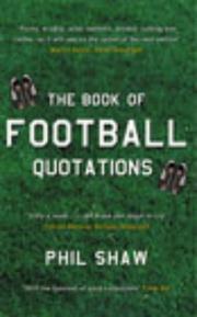 Cover of: The Book of Football Quotations by Philip Shaw