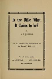 Cover of: Is the Bible what it claims to be? | Arthur James Bendle