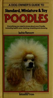 Cover of: Standard Miniature and Toy Poodles by Jackie Ransom, E. Jackie Ransom