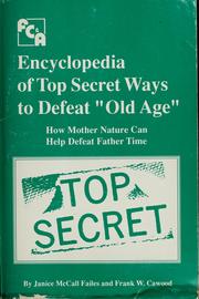 Cover of: Encyclopedia of top secret ways to defeat old age by Frank W. Cawood