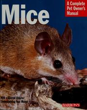 Cover of: Mice: everything about history, care, nutrition, handling, and behavior
