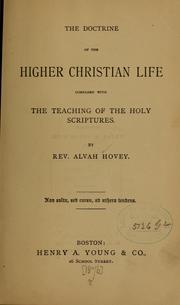 Cover of: The doctrine of the higher Christian life compared with the teaching of the Holy Scriptures