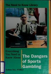 Cover of: Everything you need to know about the dangers of sports gambling by Josh Wilker