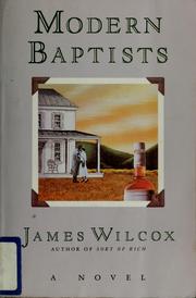 Cover of: Modern Baptists by James Wilcox, James Wilcox