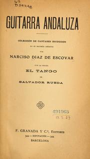 Cover of: Guitarra andaluza: colección de cantares escogidos, en su mayoría inéditos, con la poesía El tango de Salvador Rueda.