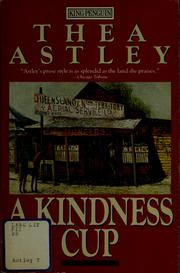 Cover of: A kindness cup by Thea Astley