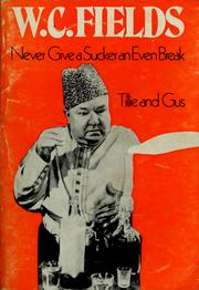 Cover of: W. C. Fields in Never give a sucker an even break and Tillie and Gus.