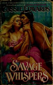 Cover of: Savage whispers by Cassie Edwards