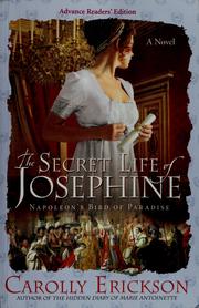 Cover of: The secret life of Josephine: Napoleon's bird of paradise