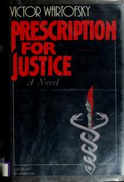 Cover of: Prescription for justice by Victor Wartofsky