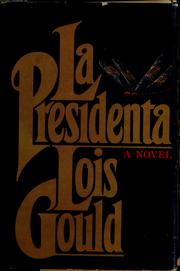 Cover of: La presidenta by Lois Gould