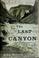 Cover of: The last canyon