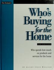 Cover of: Who's buying for the home: who spends how much on products and services for the home